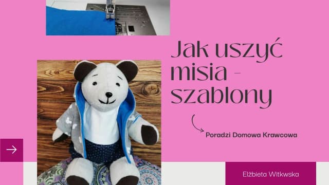 Jak uszyć pluszowego misia - krok po kroku z cennymi wskazówkami Jak uszyć pluszowego misia - krok po kroku z cennymi wskazówkami