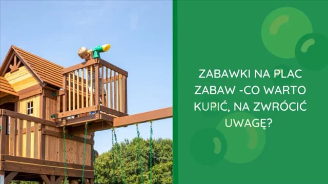 Co na plac zabaw dla dzieci: najlepsze elementy dla ich rozwoju Co na plac zabaw dla dzieci: najlepsze elementy dla ich rozwoju