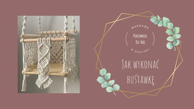 Jak zrobić huśtawkę makramową - krok po kroku dla każdego Jak zrobić huśtawkę makramową - krok po kroku dla każdego